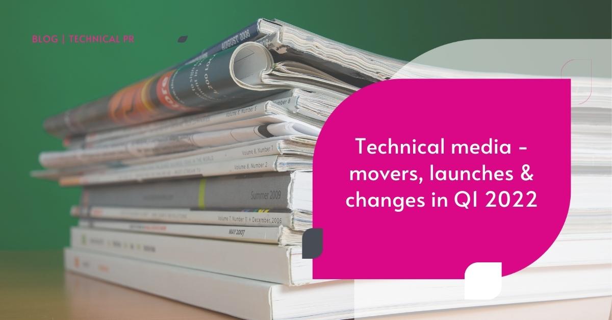 Media moves in technical PR Q1 2022