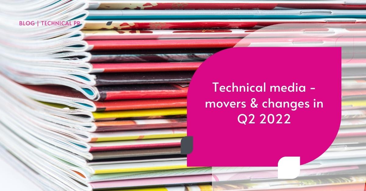 Media moves in technical PR Q1 2022